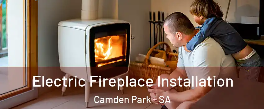  Electric Fireplace Installation Camden Park - SA