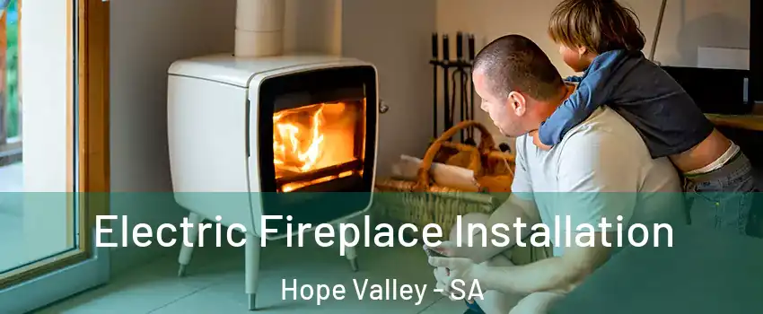 Electric Fireplace Installation Hope Valley - SA