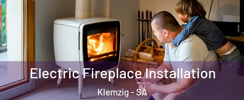 Electric Fireplace Installation Klemzig - SA