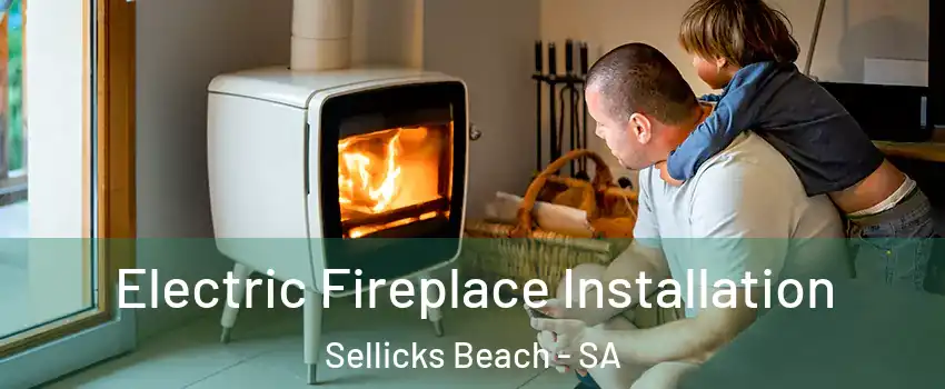 Electric Fireplace Installation Sellicks Beach - SA
