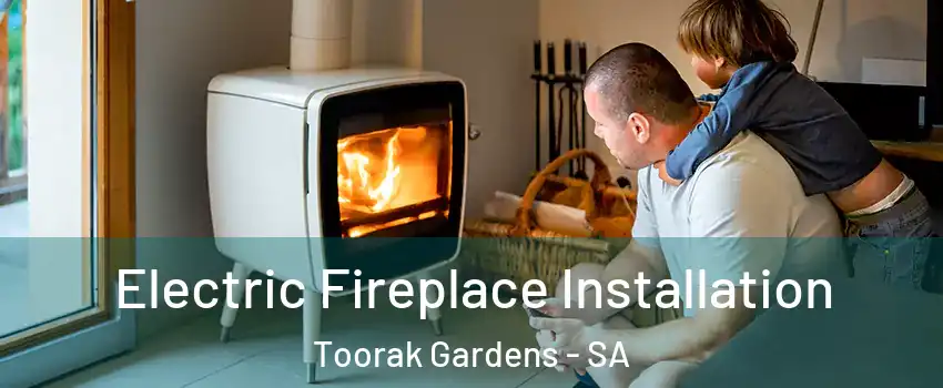 Electric Fireplace Installation Toorak Gardens - SA