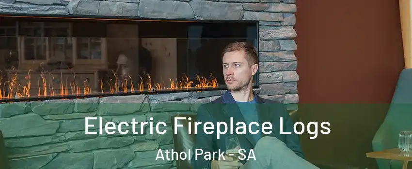 Electric Fireplace Logs Athol Park - SA