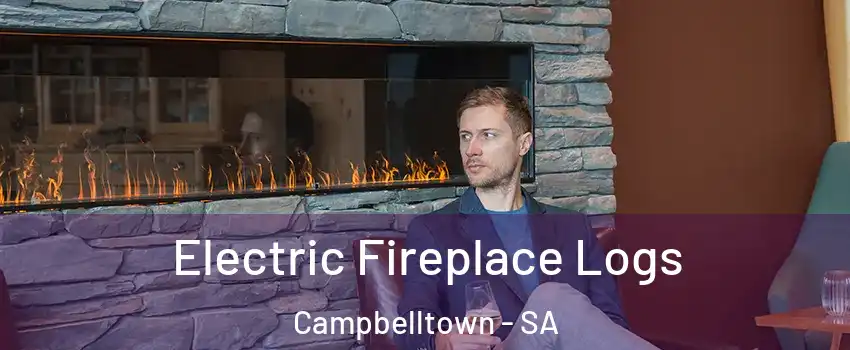 Electric Fireplace Logs Campbelltown - SA