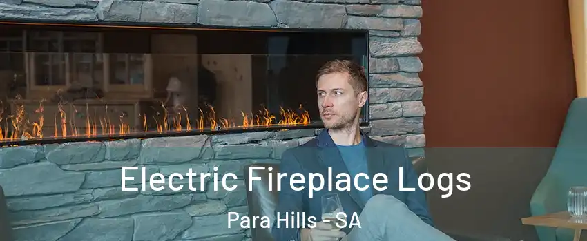 Electric Fireplace Logs Para Hills - SA