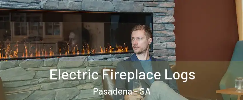 Electric Fireplace Logs Pasadena - SA