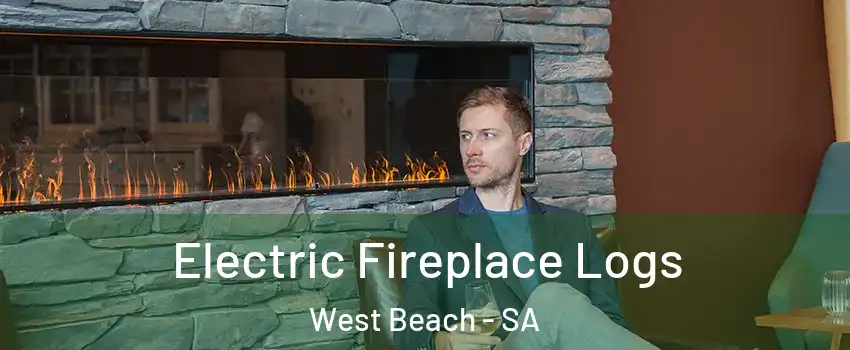 Electric Fireplace Logs West Beach - SA