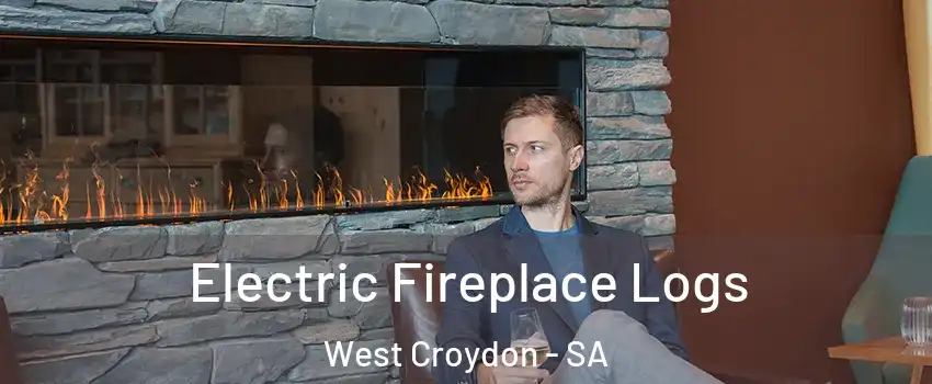 Electric Fireplace Logs West Croydon - SA