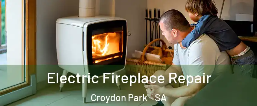 Electric Fireplace Repair Croydon Park - SA