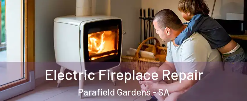 Electric Fireplace Repair Parafield Gardens - SA