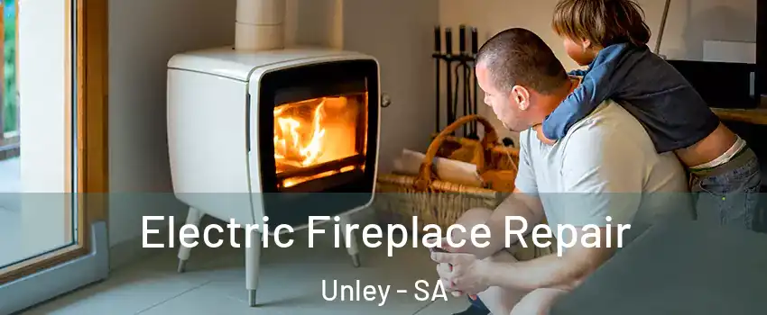 Electric Fireplace Repair Unley - SA