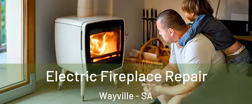 Electric Fireplace Repair Wayville - SA
