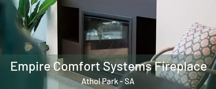  Empire Comfort Systems Fireplace Athol Park - SA