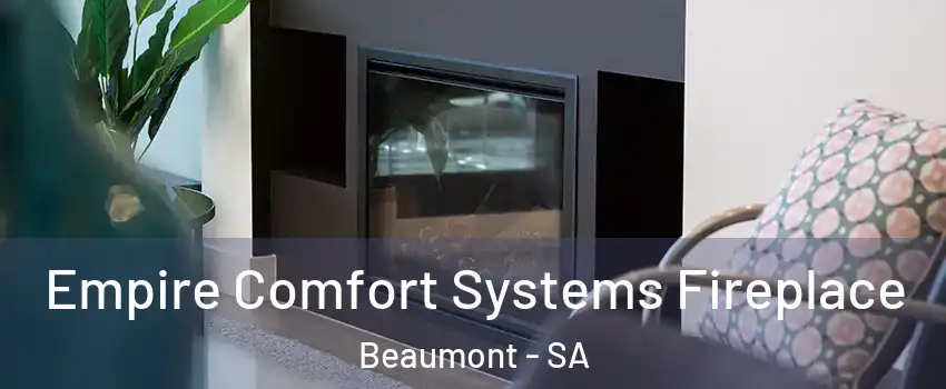 Empire Comfort Systems Fireplace Beaumont - SA