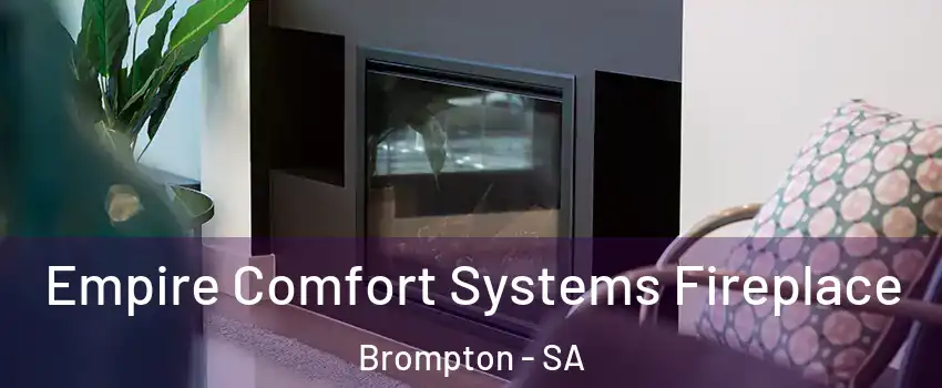 Empire Comfort Systems Fireplace Brompton - SA
