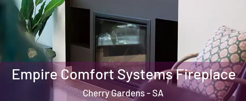 Empire Comfort Systems Fireplace Cherry Gardens - SA