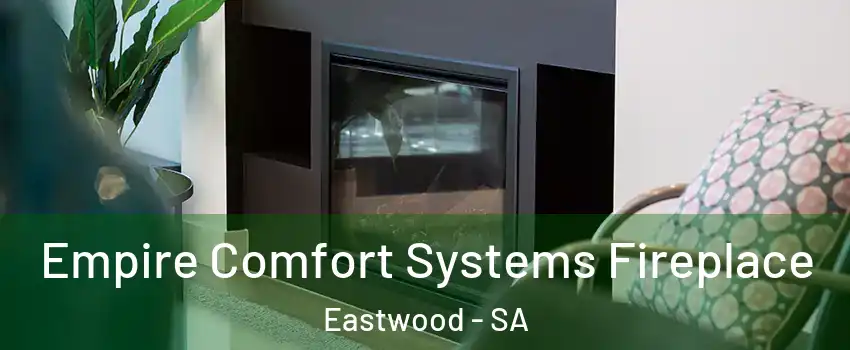 Empire Comfort Systems Fireplace Eastwood - SA