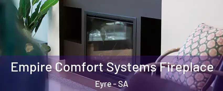 Empire Comfort Systems Fireplace Eyre - SA