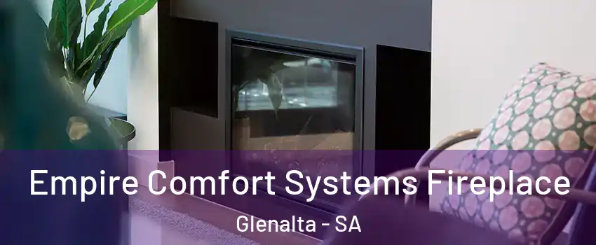 Empire Comfort Systems Fireplace Glenalta - SA
