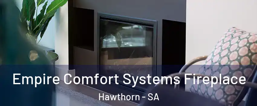 Empire Comfort Systems Fireplace Hawthorn - SA