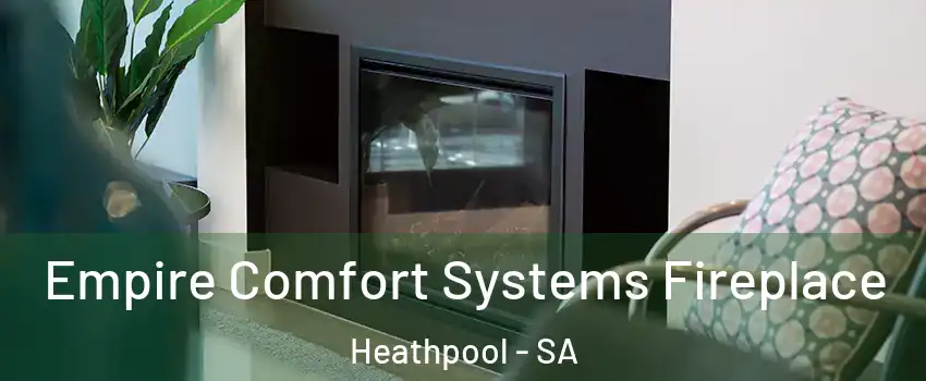 Empire Comfort Systems Fireplace Heathpool - SA