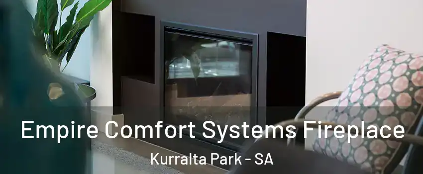Empire Comfort Systems Fireplace Kurralta Park - SA