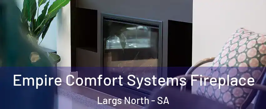 Empire Comfort Systems Fireplace Largs North - SA