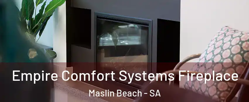 Empire Comfort Systems Fireplace Maslin Beach - SA