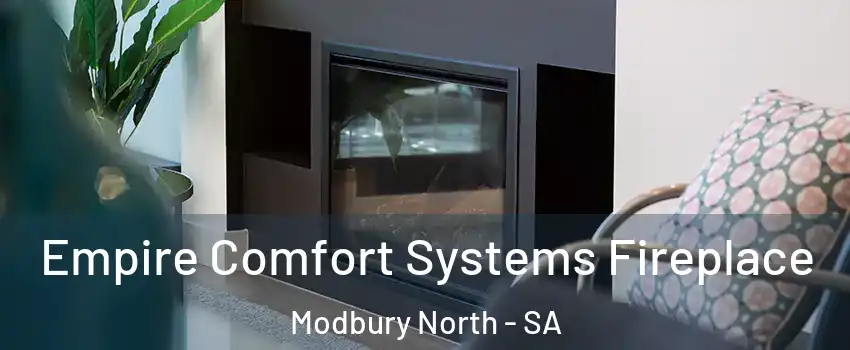 Empire Comfort Systems Fireplace Modbury North - SA