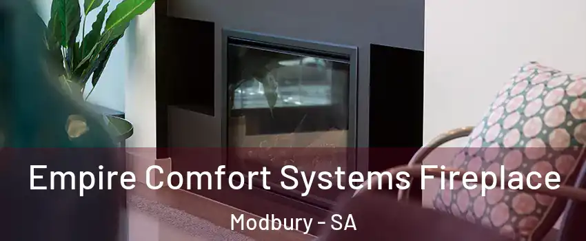 Empire Comfort Systems Fireplace Modbury - SA