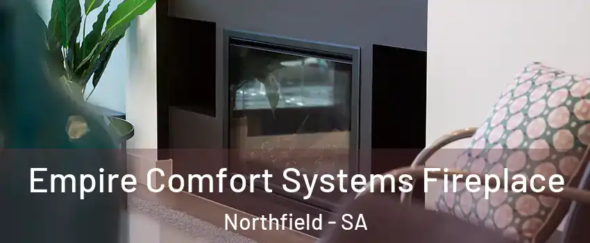 Empire Comfort Systems Fireplace Northfield - SA