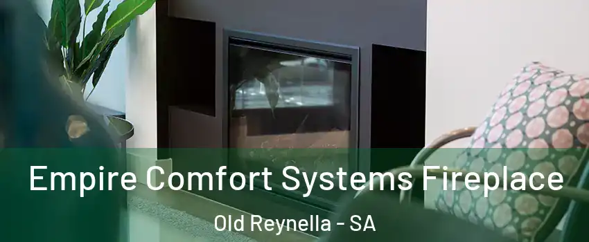 Empire Comfort Systems Fireplace Old Reynella - SA