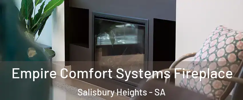 Empire Comfort Systems Fireplace Salisbury Heights - SA