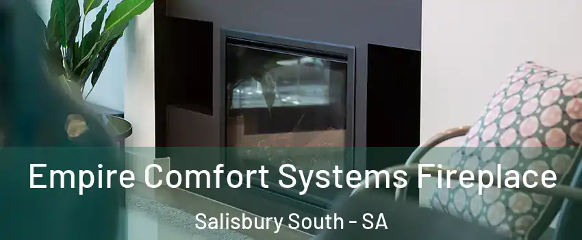 Empire Comfort Systems Fireplace Salisbury South - SA