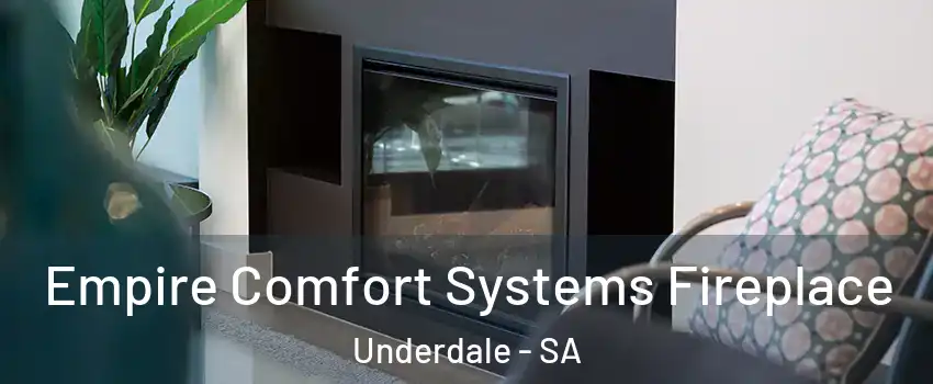 Empire Comfort Systems Fireplace Underdale - SA