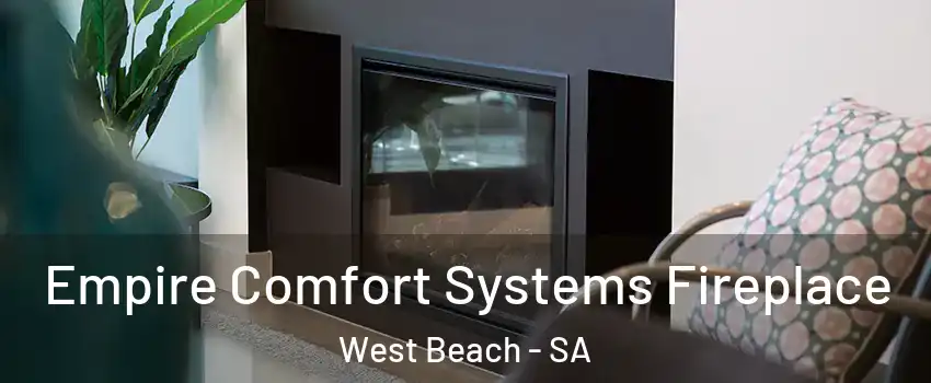 Empire Comfort Systems Fireplace West Beach - SA
