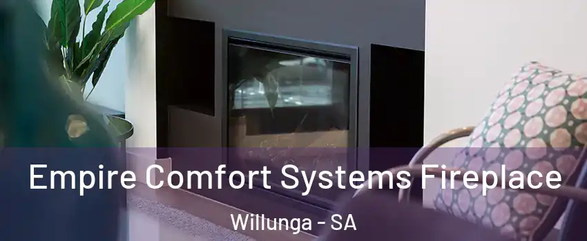 Empire Comfort Systems Fireplace Willunga - SA