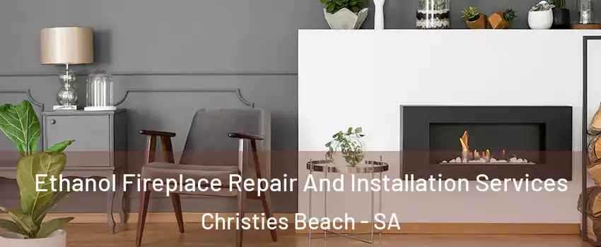  Ethanol Fireplace Repair And Installation Services Christies Beach - SA