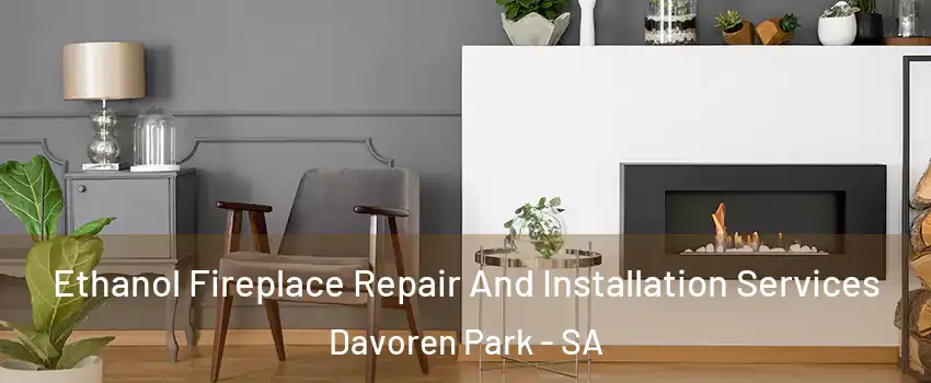 Ethanol Fireplace Repair And Installation Services Davoren Park - SA