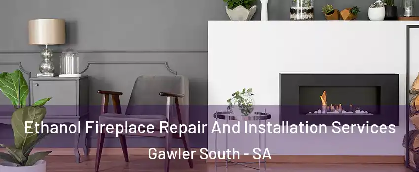  Ethanol Fireplace Repair And Installation Services Gawler South - SA