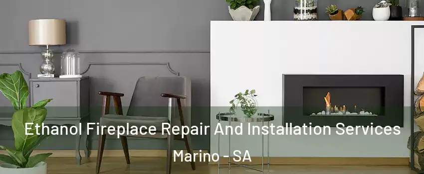 Ethanol Fireplace Repair And Installation Services Marino - SA