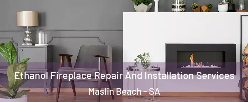Ethanol Fireplace Repair And Installation Services Maslin Beach - SA