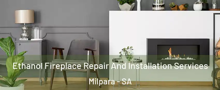 Ethanol Fireplace Repair And Installation Services Milpara - SA
