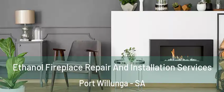Ethanol Fireplace Repair And Installation Services Port Willunga - SA