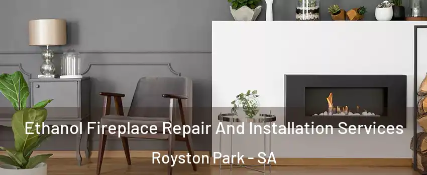 Ethanol Fireplace Repair And Installation Services Royston Park - SA