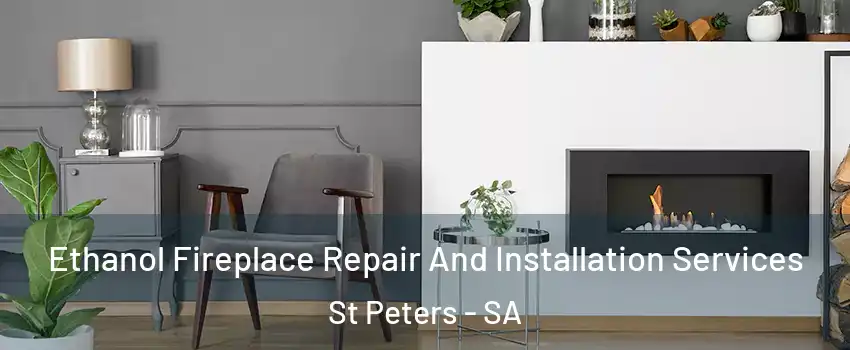 Ethanol Fireplace Repair And Installation Services St Peters - SA