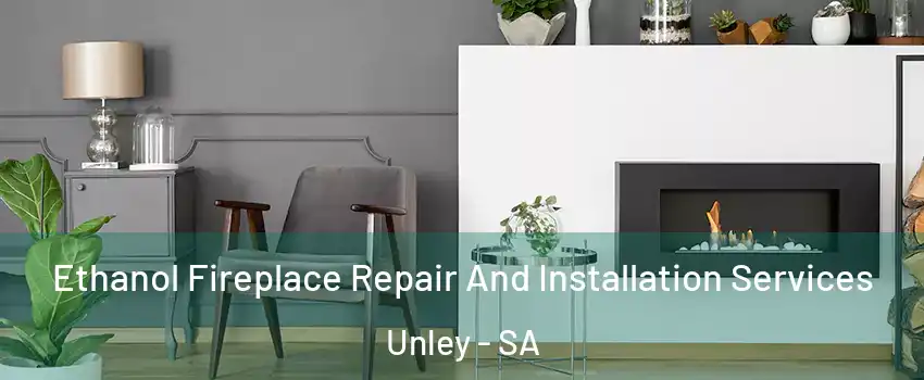 Ethanol Fireplace Repair And Installation Services Unley - SA