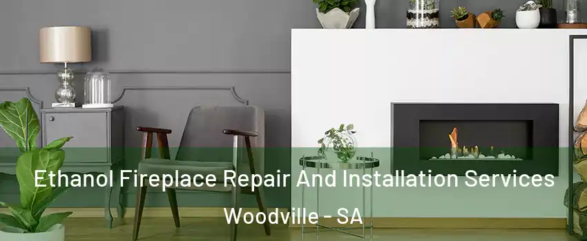 Ethanol Fireplace Repair And Installation Services Woodville - SA