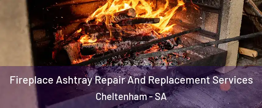  Fireplace Ashtray Repair And Replacement Services Cheltenham - SA