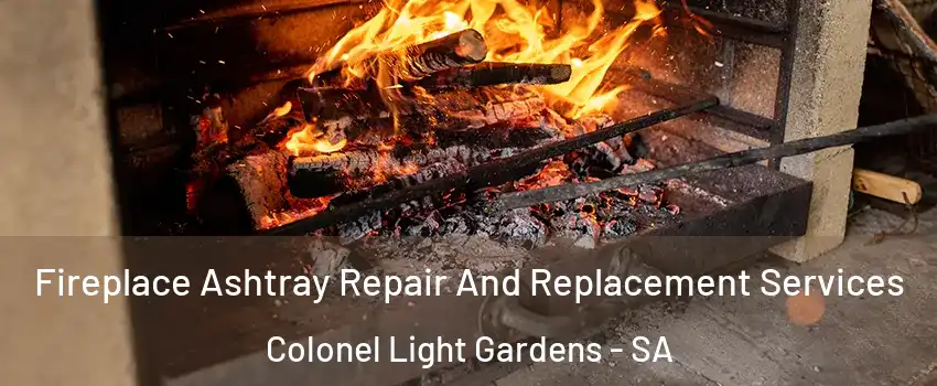 Fireplace Ashtray Repair And Replacement Services Colonel Light Gardens - SA