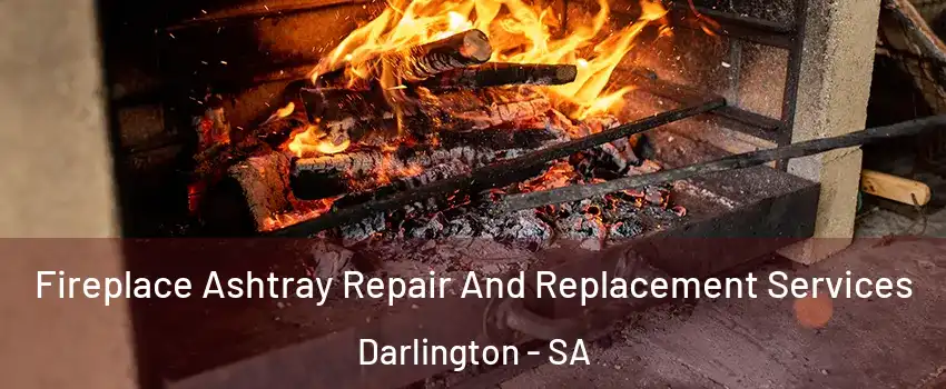 Fireplace Ashtray Repair And Replacement Services Darlington - SA